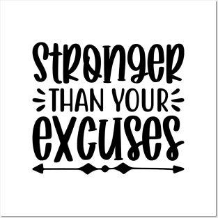 Stronger than your excuses t-shirt design Posters and Art